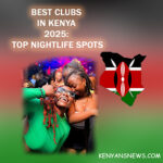 Best Clubs in Kenya 2025: Top Nightlife Spots