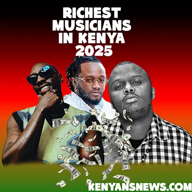 Richest Musicians in Kenya. Their Net Worth and Sources of Income in 2025